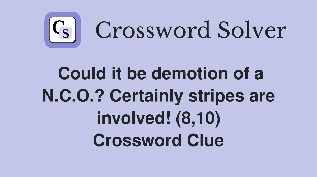 Could It Be Demotion Of A N C O Certainly Stripes Are Involved 8 10   Could It Be Demotion Of A N.C.O.  Certainly Stripes Are Involved! (8%2C10)